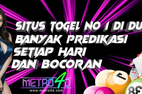 METRO4D SITUS TOGEL TERBAIK SEDUNIA